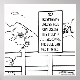 No Trespassing Unless You're Faster Than a Bull Poster