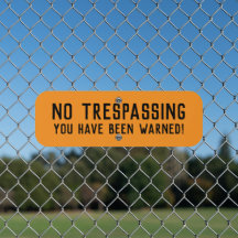 No Trespassing You Have Been Warned Property Sign