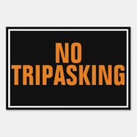 No Trip Asking Sign