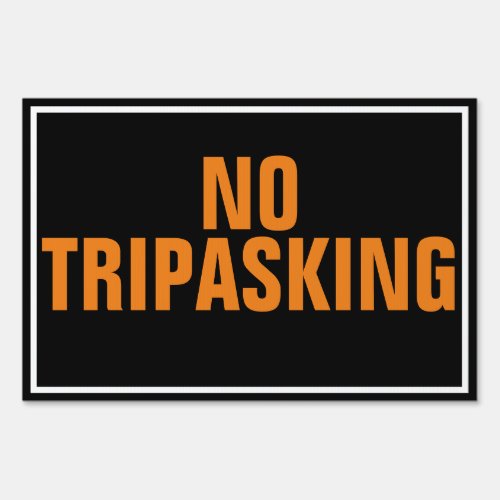 No Trip Asking Sign