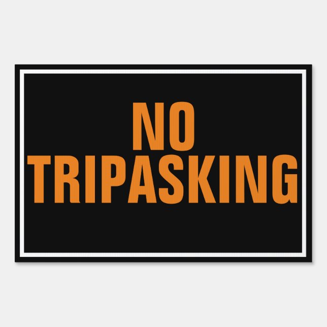 No Trip Asking Sign (Front)