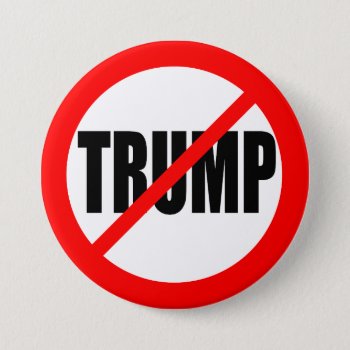 'no Trump' 3-inch Pinback Button by trumpdump at Zazzle