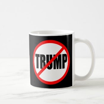 'no Trump' Coffee Mug by trumpdump at Zazzle