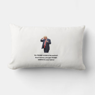 No TRUMP COIN in his wallet? Don’t worry, you go Lumbar Pillow