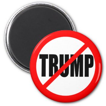 'no Trump' Magnet by trumpdump at Zazzle