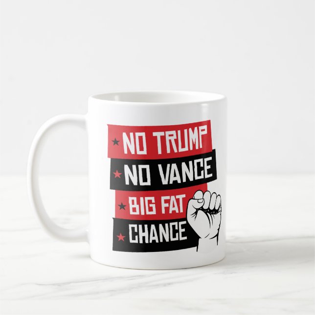 No Trump No Vance Big Fat Chance Coffee Mug (Left)