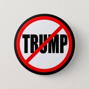 'no Trump' Pinback Button by trumpdump at Zazzle