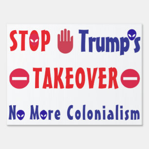 No Trump takeovers:two-sided 18 x24 Sign