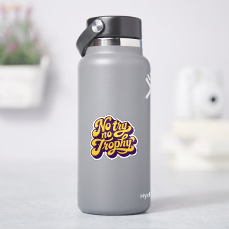 “No Try No Trophy” Motivational Quote Sticker