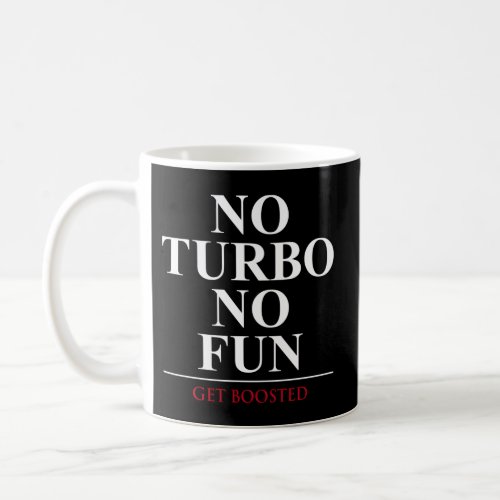 No Turbo No Fun Coffee Mug