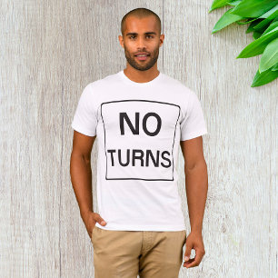 No Turns Mens T-Shirt