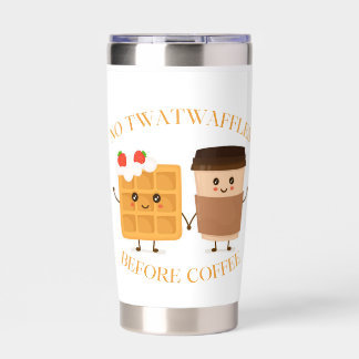 No Twatwaffles before Coffee Insulated Tumbler