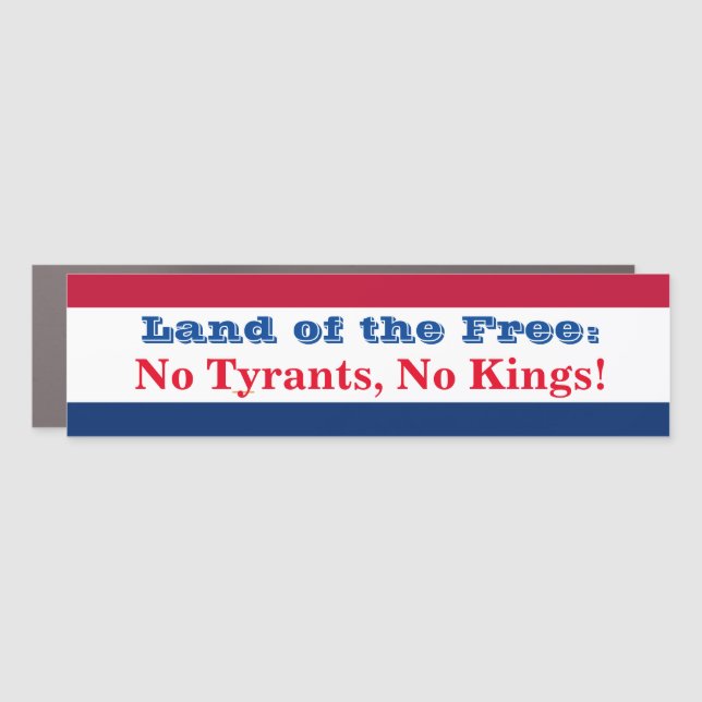 No Tyrants, No Kings! Car Magnet (Front)