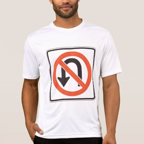 No U Turn Sign Mens Active Tee