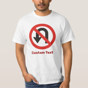 No U-Turn Sign T-Shirt