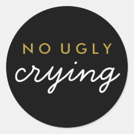 No Ugly Crying Wedding Favor Sticker Black Gold
