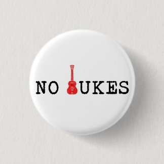 No Ukes Badge Pinback Button