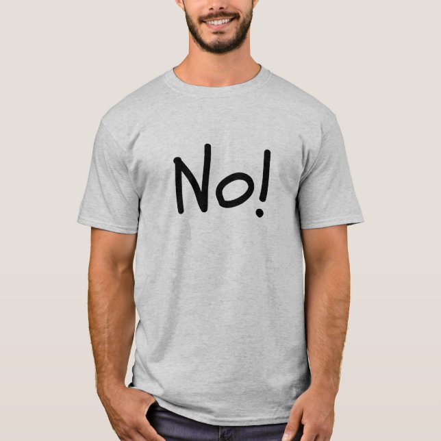 No! Unisex Humor Tee (Front)