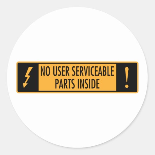 No User Serviceable Parts Inside Classic Round Sticker