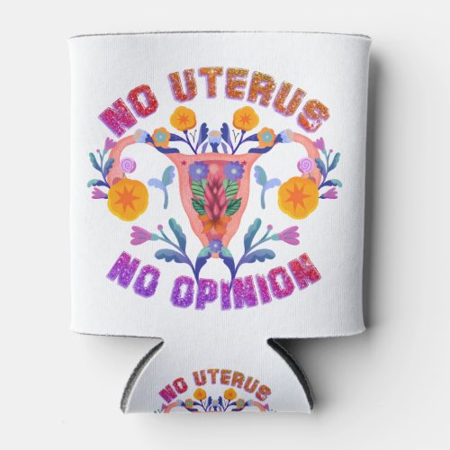 no uterus no opinion can cooler