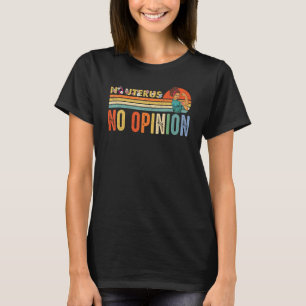 No Uterus No Opinion Feminist Women's Rights Femi T-Shirt