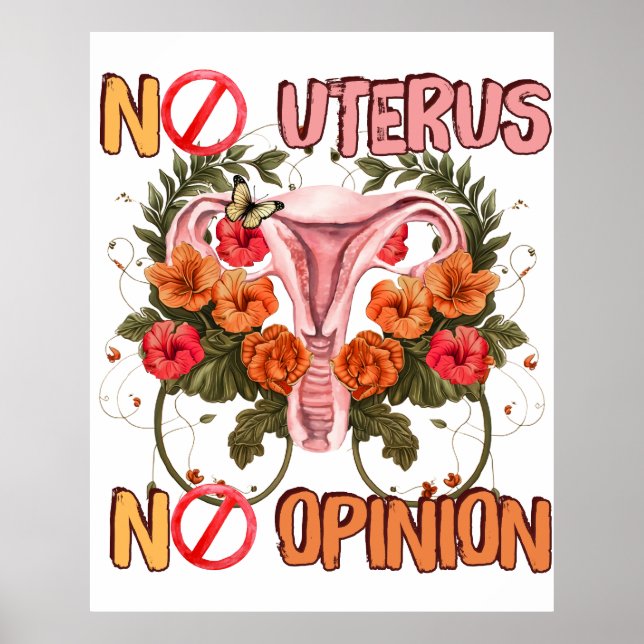 No uterus no opinion pro choice poster (Front)