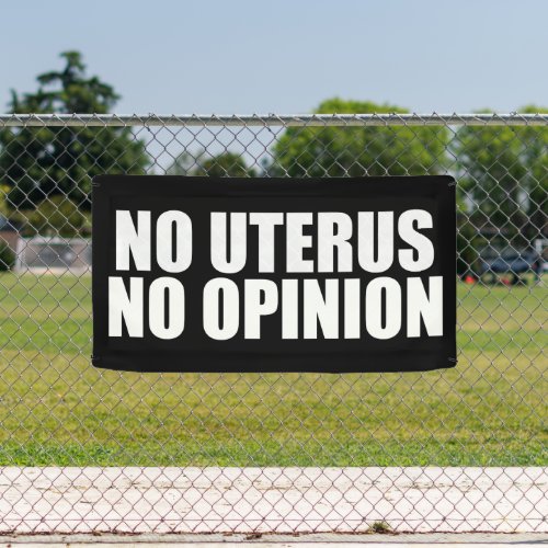 No Uterus No Opinion Pro Choice Quote Black Banner