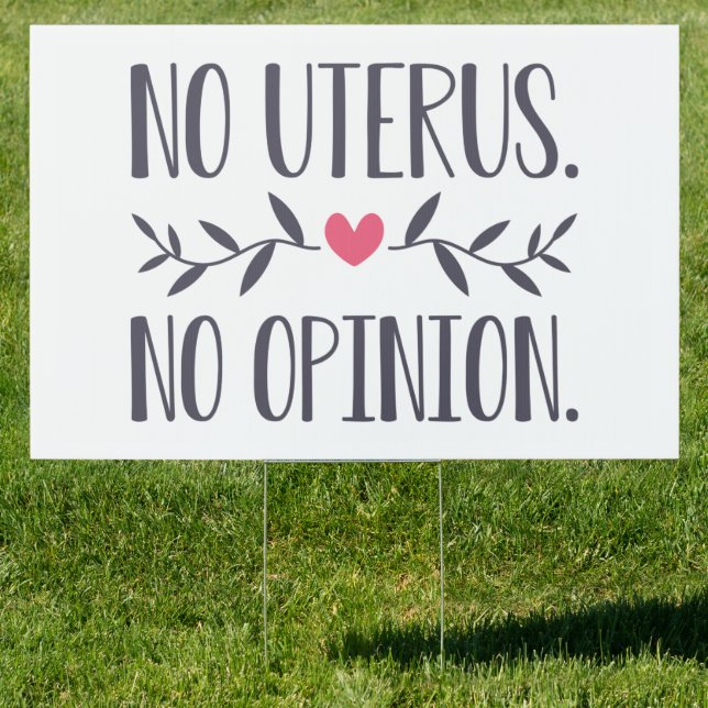 No Uterus No Opinion Sign (Insitu)