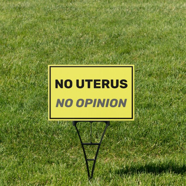 No Uterus No Opinion Sign (Insitu)