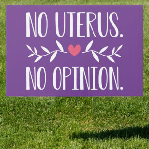 No Uterus No Opinion Sign