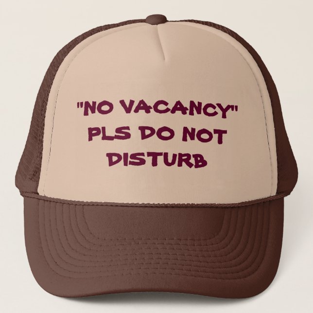 No Vacancy PLS Do Not Disturb Trucker Hat (Front)