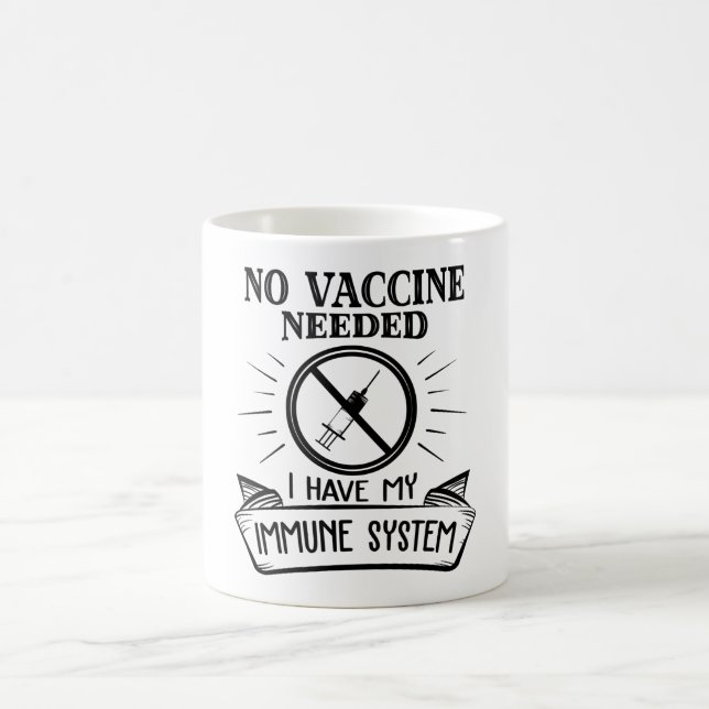No Vaccine Needed Anti Vaccine Print Coffee Mug (Center)