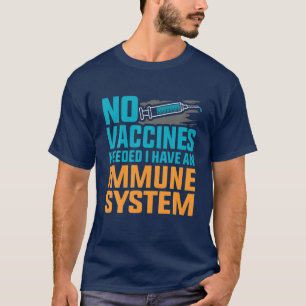 No Vaccines Immune System Anti-Vax T-Shirt