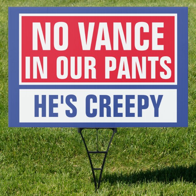 No Vance in Our Pants Vote Kamala 2024 Election Sign (Insitu)