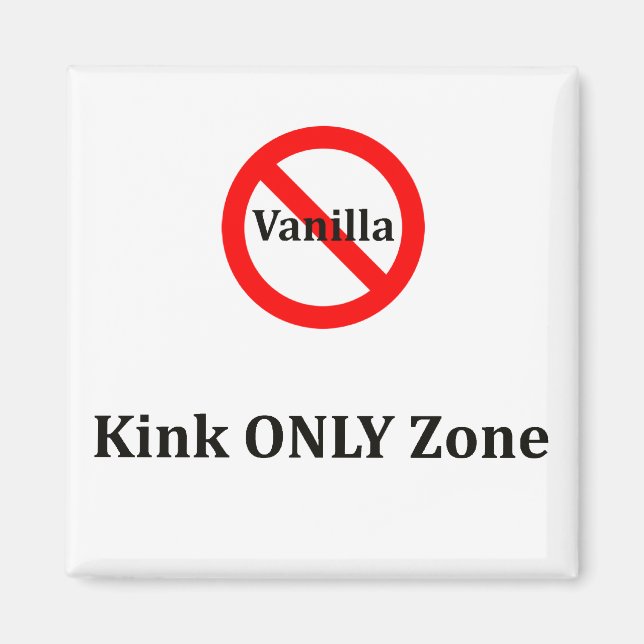 No Vanilla KINK Only Zone Magnet (Front)