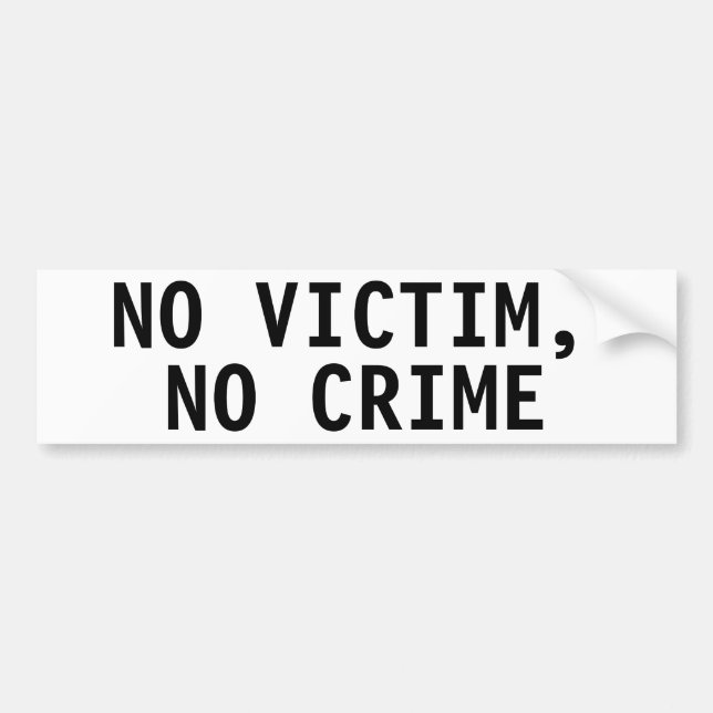 NO VICTIM, NO CRIME BUMPER STICKER (Front)