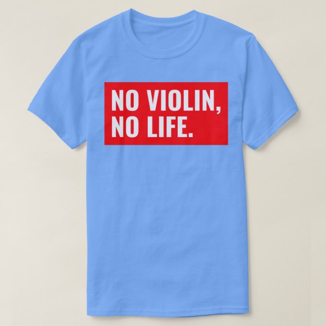 NO VIOLIN NO LIFA TEE (Design Front)