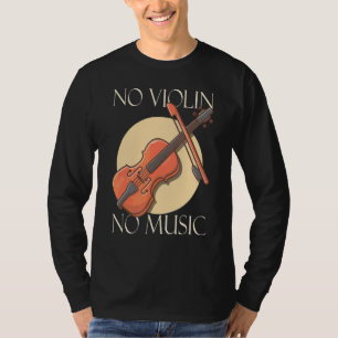 No Violin No Music Orchestra Musician 1 T-Shirt