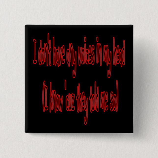 no voices in my head funny button (Front)