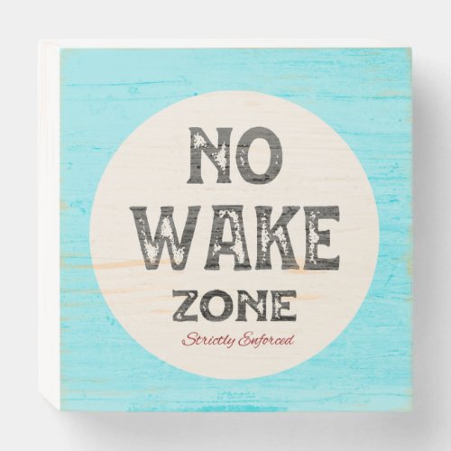 No Wake Zone Wooden Box Sign