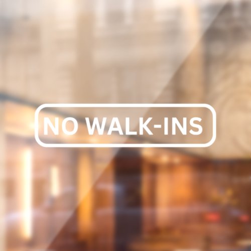 No Walk_Ins Storefront Decal