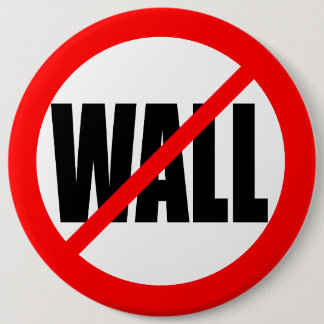"NO WALL" 6-inch Pinback Button