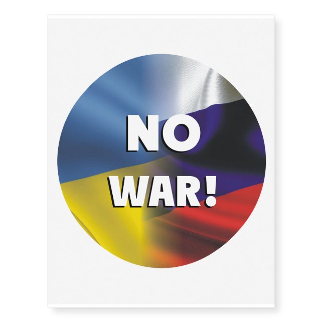 No war between Russia and Ukraine Temporary Tattoos (Front)
