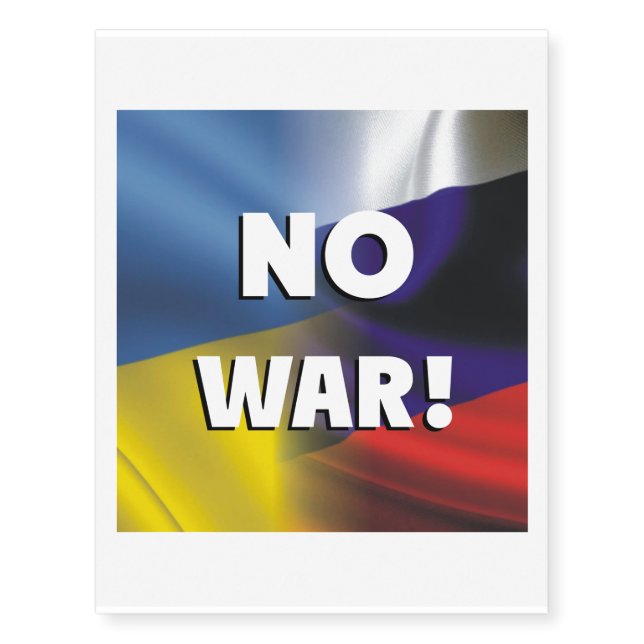 No war between Russia and Ukraine Temporary Tattoos (Front)