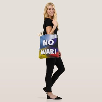 No war between Russia and Ukraine. Tote Bag