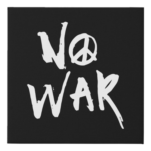 No War Faux Canvas Print (Front)