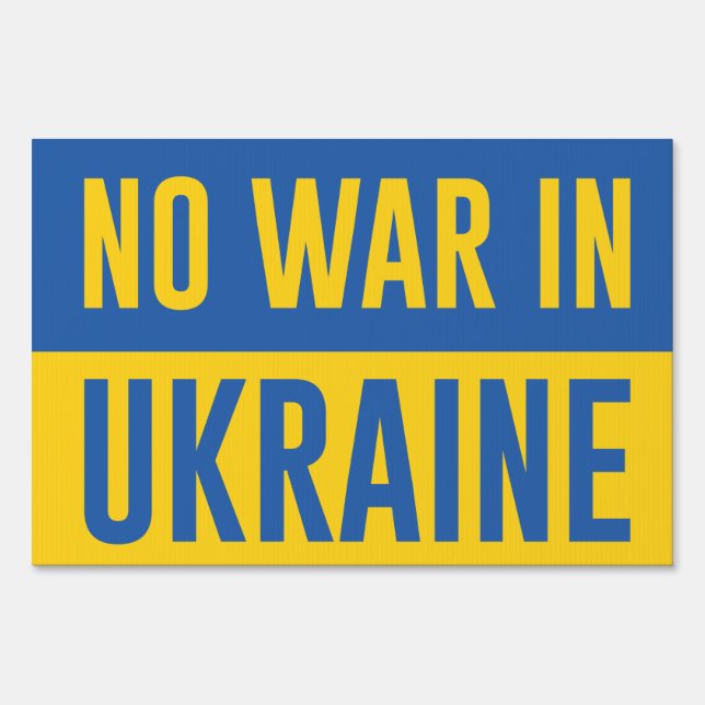 No War In Ukraine Sign (Front)