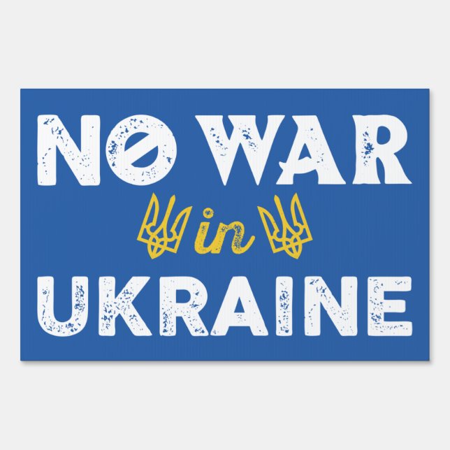No War In Ukraine Sign (Front)