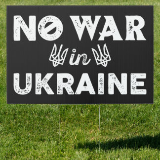 No War In Ukraine Sign