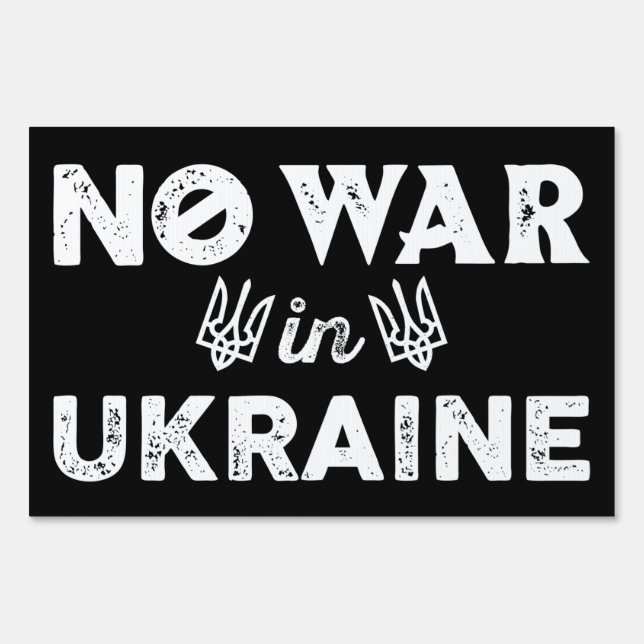 No War In Ukraine Sign (Front)